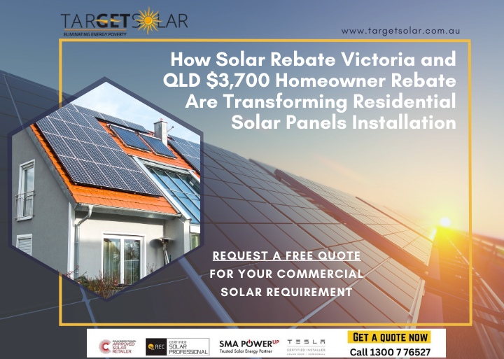 How Solar Rebate Victoria and QLD $3,700 Homeowner Rebate Are Transforming Residential Solar Panels Installation